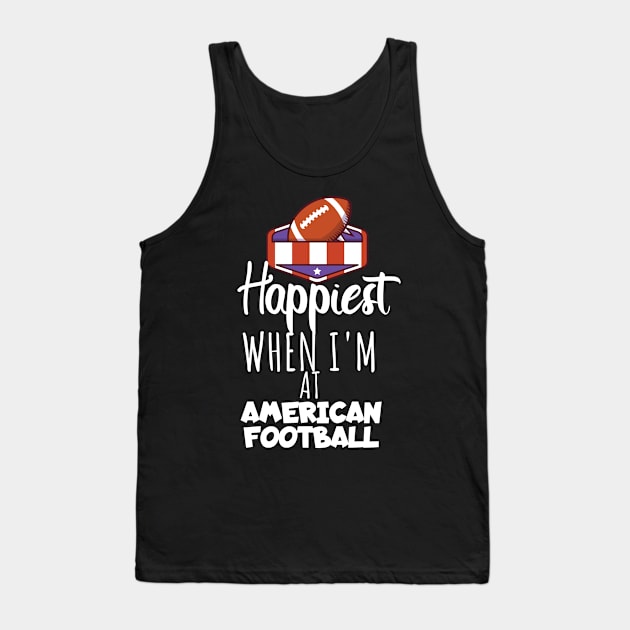 Happiest when i'm at american football Tank Top by maxcode